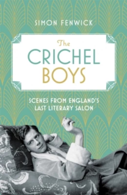 The Crichel Boys : Scenes from England's Last Literary Salon Paperback / softback
