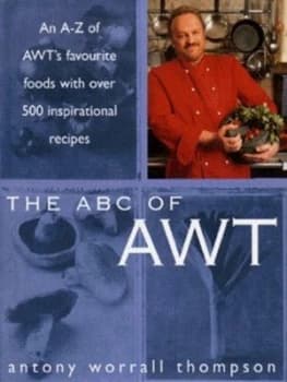 The Abc of Awt by Antony Worrall Thompson Hardback