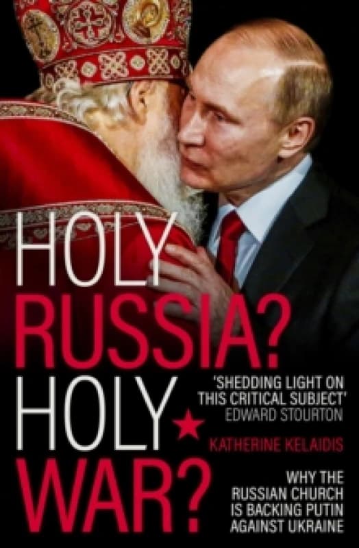 Holy Russia? Holy War?. Paperback. By Katherine Kelaidis Books