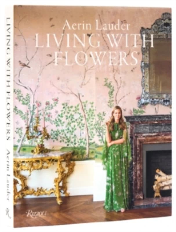 Living With Flowers. Hardback. By Aerin Lauder Books