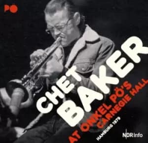 Chet Baker Quartet at Onkel Pos Carnegie Hall Hamburg 1979 by Chet Baker Quartet CD Album