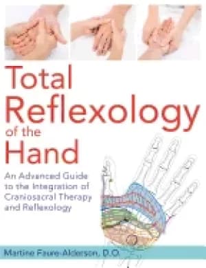 total reflexology of the hand an advanced guide to the integration of crani