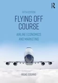 Flying Off CourseAirline Economics and Marketing