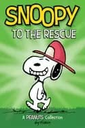 snoopy to the rescue a peanuts collection