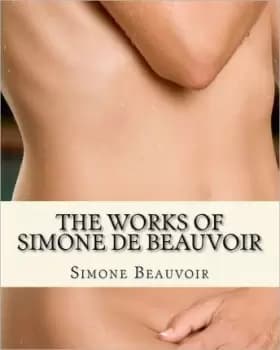 The Works of Simone de Beauvoir by Simone de Beauvoir