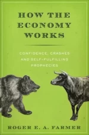 How the economy works by Roger E. A Farmer