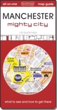 Manchester mighty city : Map guide of What to see & How to get there