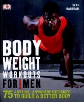 Body Weight Workouts For Him by Sean Bartram Paperback