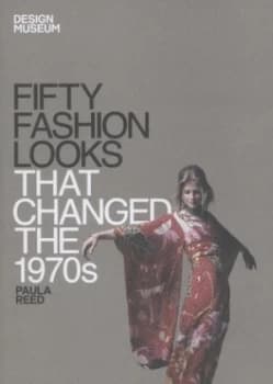 Fifty Fashion Looks That Changed the 1970s by Paula Reed Hardback