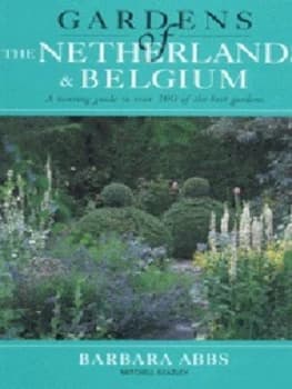 Gardens of the Netherlands and Belgium by Barbara Abbs Paperback
