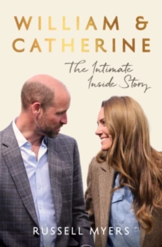 William & Catherine : The Intimate Inside Story Hardback