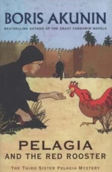Pelagia and the red rooster by B Akunin