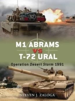 M1 Abrams vs. T-72 Ural by Steven Zaloga Paperback
