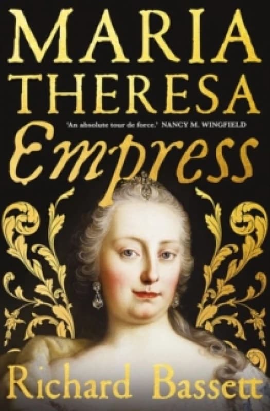 Maria Theresa: Empress : The Making of the Austrian Enlightenment Hardback