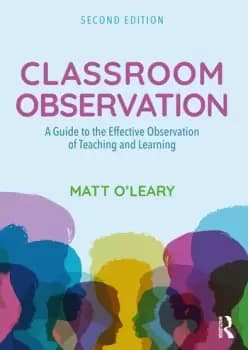 Classroom ObservationA Guide to the Effective Observation of Teaching and Learning