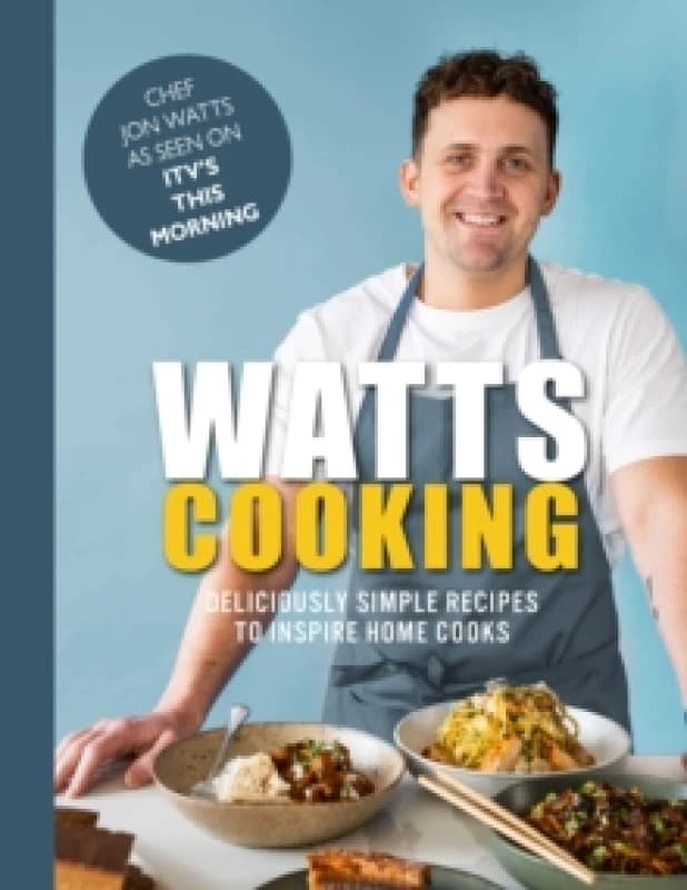 Watts Cooking : Deliciously simple recipes to inspire home cooks Hardback