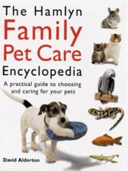The Hamlyn Family Pet Care Encyclopedia by David Alderton Hardback