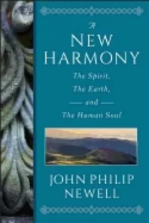 new harmony the spirit the earth and the human soul