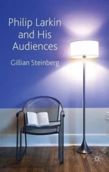 Philip Larkin and His Audiences by G. Steinberg Hardback
