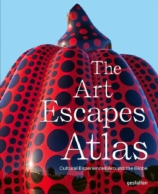 The Art Escapes Atlas : Cultural Experiences Around the Globe Hardback