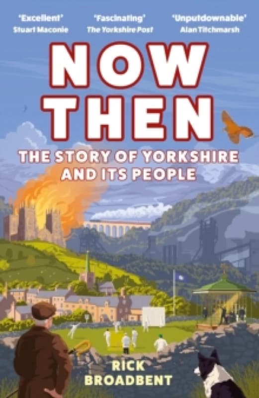 Now Then : The Story of Yorkshire and its People Paperback / softback