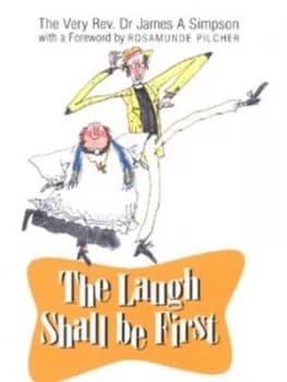 The Laugh Shall Be First by James a Simpson Book