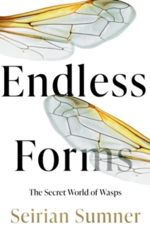 Endless Forms. Hardback. By Seirian Sumner Books
