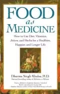 food as medicine how to use diet vitamins juices and herbs for a healthier