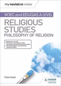 WJEC and Eduqas A level religious studies Philosophy of religion by Clare Lloyd