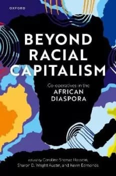 Beyond Racial Capitalism by Caroline Shenaz Hossein