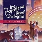 Pasadena Roof Orchestra - Rhythm Is Our Business (Music CD)