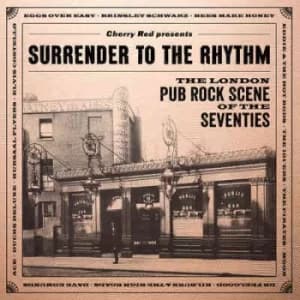 Surrender to the Rhythm The London Pub Rock Scene of the Seventies by Various Artists CD Album