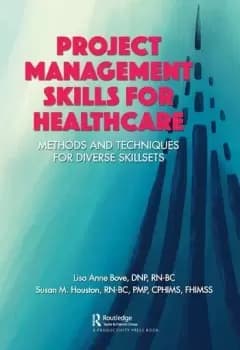 Project Management Skills for HealthcareMethods and Techniques for Diverse Skillsets