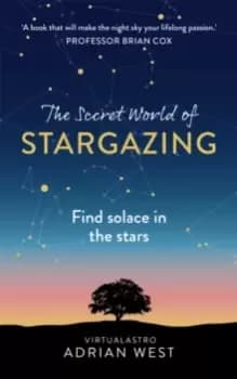 The Secret World of Stargazing : Find solace in the stars