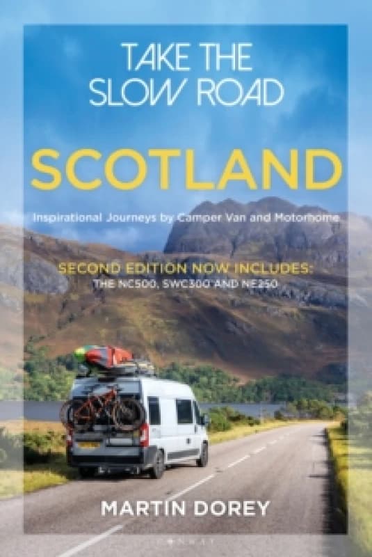 Take the Slow Road: Scotland 2nd edition : Inspirational Journeys by Camper Van and Motorhome Paperback / softback