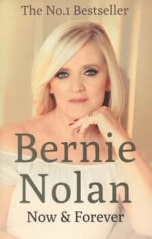 Now and Forever by Bernie Nolan Paperback