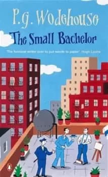 The small bachelor by P G Wodehouse