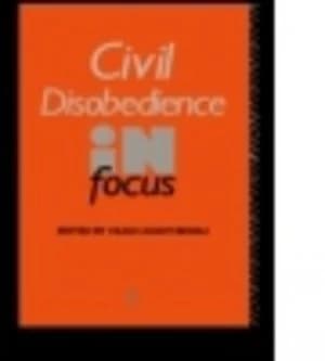Civil Disobedience in Focus by Hugo Adam Bedau Paperback
