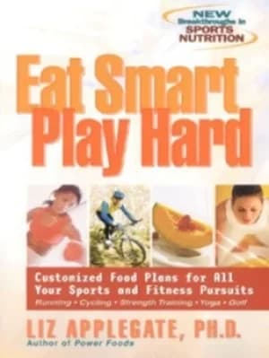 Eat smart play hard by Elizabeth Ann Applegate