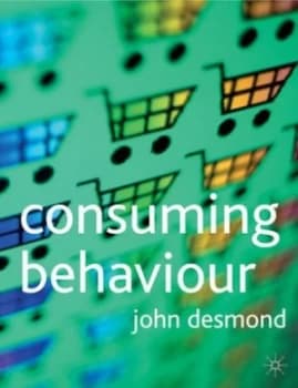 Consuming Behaviour by John Desmond Paperback