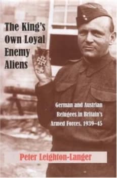 The Kings Own Loyal Enemy Aliens by Peter Leighton-Langer Paperback