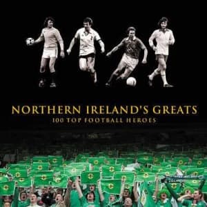 Northern Irelands Greats by Dean Hayes Hardback