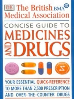 The British Medical Association Concise Guide to Medicines and Drugs by Martyn Page Paperback