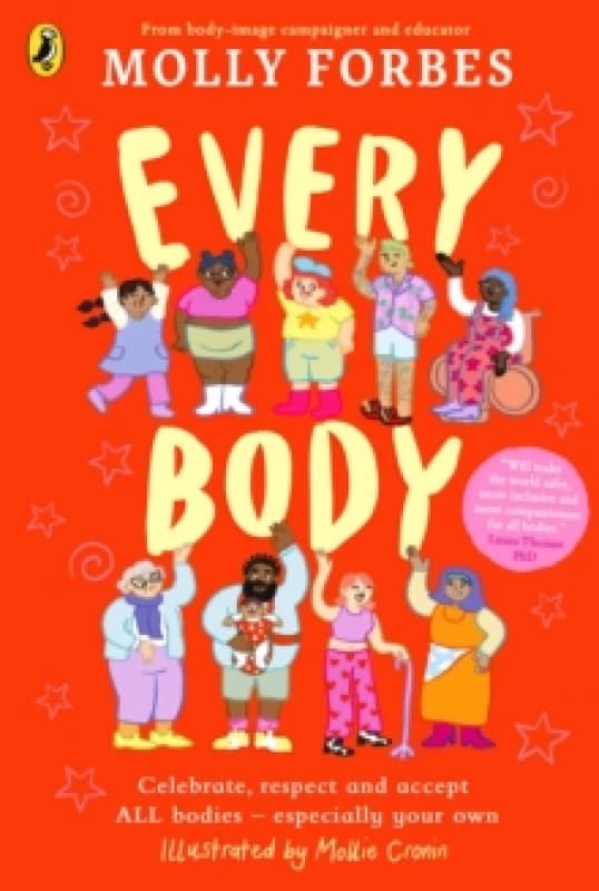 Every Body : Celebrate, respect and accept ALL bodies especially your own Paperback / softback