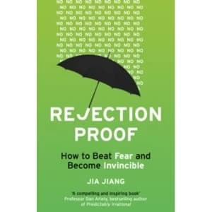 Rejection Proof : How to Beat Fear and Become Invincible