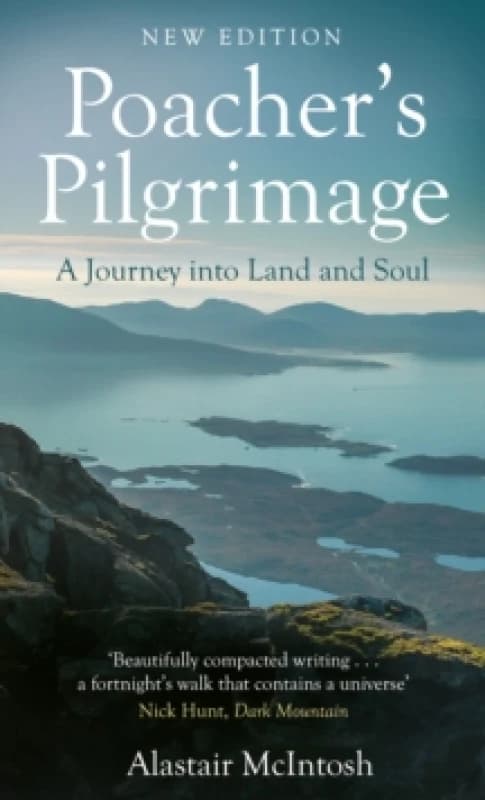 Poacher's Pilgrimage : A Journey into Land and Soul Paperback / softback