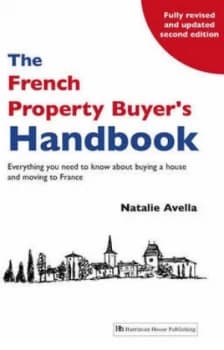 The French Property Buyers Handbook by Natalie Avella Paperback