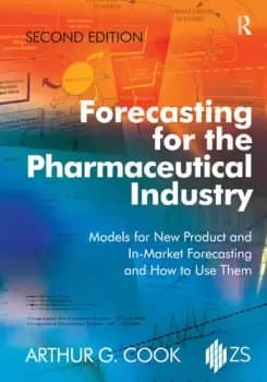 Forecasting for the Pharmaceutical IndustryModels for New Product and In-Market Forecasting and How to Use Them