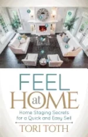 feel at home home staging secrets for a quick and easy sell