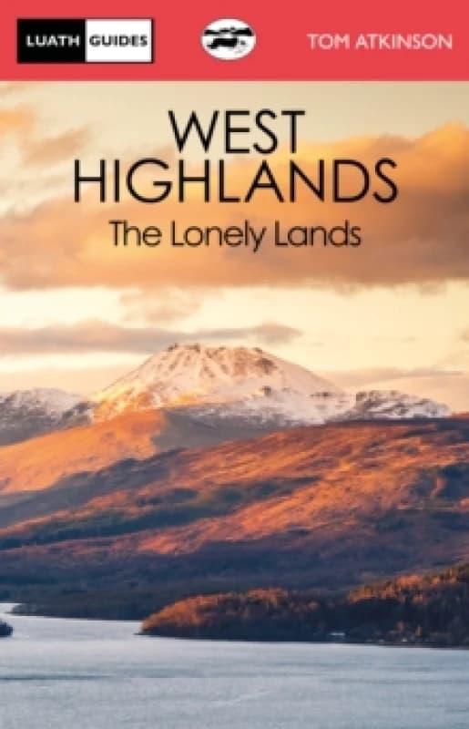 The West Highlands : The Lonely Lands Paperback / softback